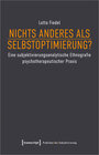 Buchcover Nichts anderes als Selbstoptimierung?