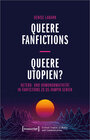 Buchcover Queere Fanfictions - Queere Utopien?
