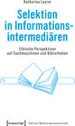 Buchcover Selektion in Informationsintermediären
