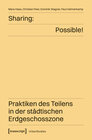 Buchcover Sharing: Possible! – Praktiken des Teilens in der städtischen Erdgeschosszone