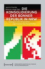 Buchcover Die Konsolidierung der Bonner Republik in NRW