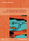 Buchcover Zur Psychoanalyse ästhetischer Prozesse in Musik, Film und Malerei