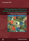 Buchcover Pädagogisches Wissen in Zeiten des Neoliberalismus
