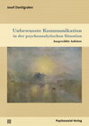 Buchcover Unbewusste Kommunikation in der psychoanalytischen Situation