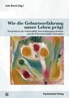 Buchcover Wie die Geburtserfahrung unser Leben prägt