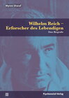 Buchcover Wilhelm Reich – Erforscher des Lebendigen