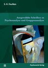 Buchcover Ausgewählte Schriften zu Psychoanalyse und Gruppenanalyse