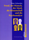 Freud, der Wunsch, der Mord, die Wissenschaft und die Psychoanalyse width=