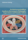 Buchcover Sozialwissenschaftlich fundierte Beratung in Pädagogik, Supervision und Sozialer Arbeit