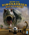 Buchcover Wenn die Dinosaurier noch lebten