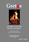 Buchcover Gretge. „mit Hexen verwandt, als Hexe verbrannt“