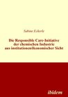 Buchcover Die Responsible Care-Initiative der chemischen Industrie aus institutionenökonomischer Sicht
