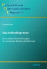 Buchcover Stacheldrahtsprache: Sprachliche Grenzziehungen der extremen Rechten im Internet