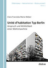 Buchcover Unité d'habitation Typ Berlin: Anspruch und Wirklichkeit einer Wohnmaschine