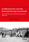 Buchcover Großbritannien und die Kolonialisierung Swazilands