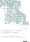 Buchcover Die pädagogische Fachkraft und Professionalität: Wie mit Hilfe der Schemapädagogik extreme Erziehungsstile identifiziert