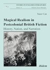 Buchcover Magical Realism in Postcolonial British Fiction: History, Nation, and Narration (Studies in English Literatures, Band 19