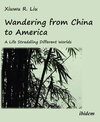 Buchcover Wandering from China to America: A Life Straddling Different Worlds