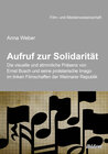 Buchcover Aufruf zur Solidarität: Die visuelle und stimmliche Präsenz von Ernst Busch und seine proletarische Imago im linken Film