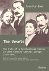 Buchcover The Vesels: The Fate of a Czechoslovak Family in 20th Century Central Europe (1918–1989)