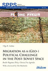 Buchcover Migration as a (Geo-)Political Challenge in the Post-Soviet Space