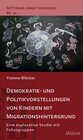 Buchcover Demokratie- und Politikvorstellungen von Kindern mit Migrationshintergrund