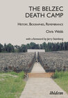 Buchcover The Belzec Death Camp: History, Biographies, Remembrance