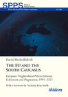 Buchcover The EU and the South Caucasus: European Neighborhood Policies between Eclecticism and Pragmatism, 1991-2021