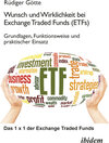 Buchcover Wunsch und Wirklichkeit bei Exchange Traded Funds (ETFs): Grundlagen, Funktionsweise und praktischer Einsatz