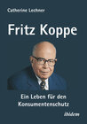 Buchcover Fritz Koppe: Ein Leben für den Konsumentenschutz