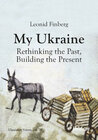 Buchcover My Ukraine – Rethinking the Past, Building the Present