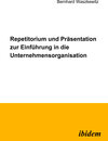 Buchcover Repetitorium und Präsentation zur Einführung in die Unternehmensorganisation