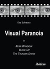 Buchcover Visual Paranoia in Rear Window, Blow-Up and The Truman Show
