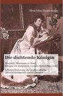 Buchcover Die dichtende Königin. Elisabeth, Prinzessin zu Wied, Königin von Rumänien, Carmen Sylva (1843-1916)
