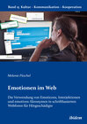 Buchcover Emotionen im Web: Die Verwendung von Emoticons, Interjektionen und emotiven Akronymen in schriftbasierten Webforen für H