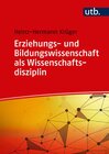 Buchcover Erziehungs- und Bildungswissenschaft als Wissenschaftsdisziplin