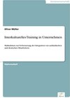 Buchcover Interkulturelles Training in Unternehmen: Maßnahmen zur Verbesserung der Integration von ausländischen und deutschen Mit