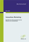 Buchcover Innovatives Marketing: Die Rolle des Konsumenten bei der Diffusion von Innovationen