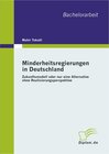 Buchcover Minderheitsregierungen in Deutschland: Zukunftsmodell oder nur eine Alternative ohne Realisierungsperspektive