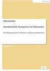 Buchcover Interkulturelle Kompetenz in Indonesien: Eine Befragung deutscher Mitarbeiter nach ihrem Auslandseinsatz