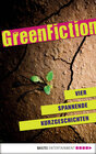 Buchcover Green Fiction: Vier spannende Kurzgeschichten
