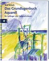 Buchcover Das Grundlagenbuch Aquarell für Anfänger und Fortgeschrittene
