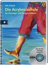 Buchcover Die Acrylmalschule für Einsteiger und Fortgeschrittene