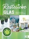 Buchcover Resteliebe Glas – Alles verwenden, nichts verschwenden