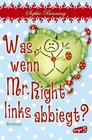 Buchcover Was, wenn Mr. Right links abbiegt?