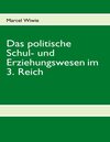Buchcover Das politische Schul- und Erziehungswesen im 3. Reich