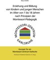 Buchcover Erziehung und Bildung von Kindern und jungen Menschen im Alter von 1 bis 18 Jahren nach Prinzipien der Montessori-Pädago