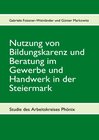 Buchcover Nutzung von Bildungskarenz und Beratung im Gewerbe und Handwerk in der Steiermark