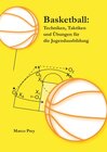Buchcover Basketball: Techniken, Taktiken und Übungen für die Jugendausbildung