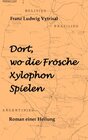 Buchcover Dort, wo die Frösche Xylophon spielen